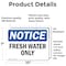 Signmission Fresh Water Only, 10 in W x Rectangle, Vinyl Decal OS-2PACK-NS-D-710-L-12922 - alternate 5